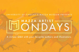 The University of Findlay’s Mazza Museum is hosting a special virtual Q&A series with award winning authors and illustrators every Monday.