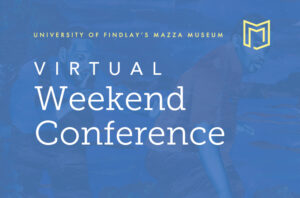 Virtual Weekend Conference Hosted by Mazza Museum, Nov. 13, 14